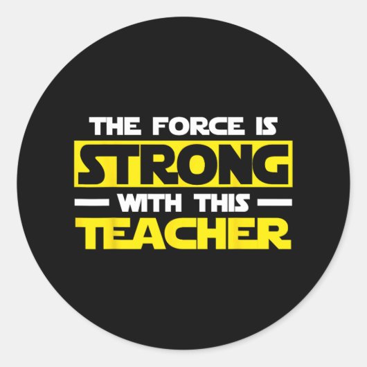 Sticker Rond La Force Est Forte Avec Cela Mon Enseignant (Devant)