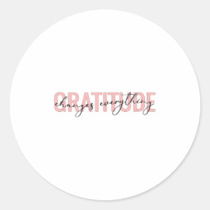 Sticker Rond La gratitude change tout Message motivant positif