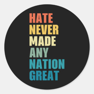 Sticker Rond La haine n'a jamais fait de nation un grand anti-T