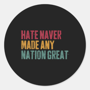 Sticker Rond La haine n'a jamais fait de nation une grande, ant