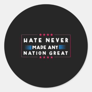 Sticker Rond La Haine N'A Jamais Fait De Toute Nation Une Grand