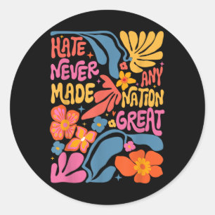 Sticker Rond La Haine N'A Jamais Fait Une Nation Grande Flore D