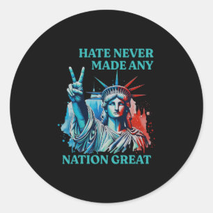 Sticker Rond La haine n'a jamais rendu une nation grande Paix A