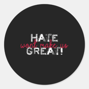 Sticker Rond La haine ne nous rendra pas géniaux anti Trump