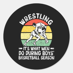 Sticker Rond La lutte est ce que les hommes font pendant le bas