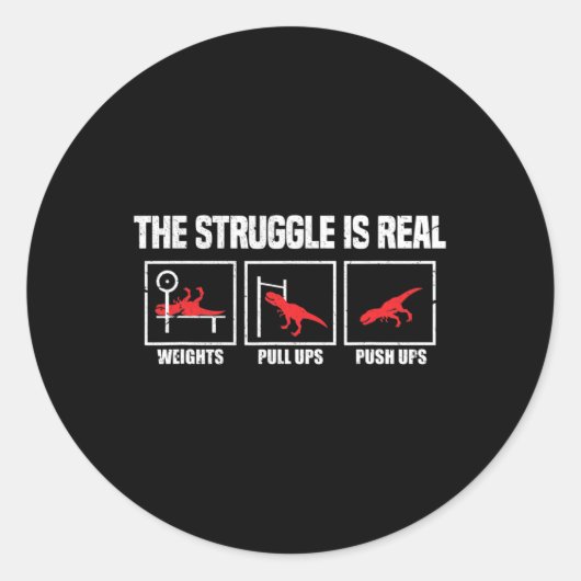 Sticker Rond La Lutte Est Réelle Dinosaure Gym Entraînement Bod (Devant)