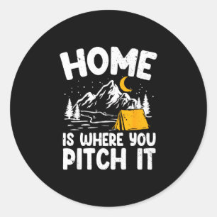 Sticker Rond La maison est où vous installez votre tente de cam