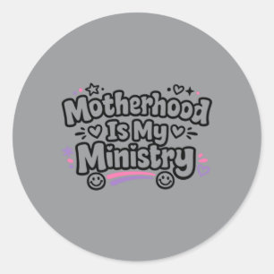 Sticker Rond La maternité est le ministère Foi Famille Fête des