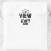 Sticker Rond La Meilleure Vue Arrive Après La Montée La Plus Di (Sac)