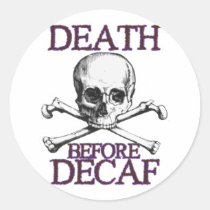 Sticker Rond La mort avant Decaf