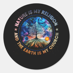 Sticker Rond La Nature Est Ma Religion La Terre Est Mon Église