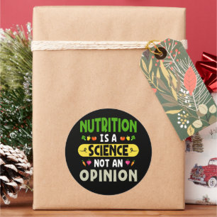 Sticker Rond La Nutrition Est Une Science Et Non Une Opinion Nu