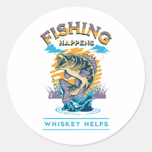 Sticker Rond La pêche arrive. Le whisky aide! (Devant)
