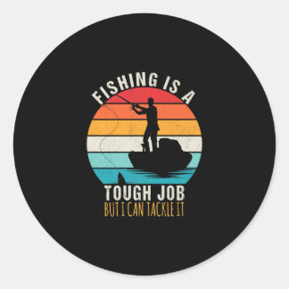 Sticker Rond La pêche est un travail difficile, mais je peux y