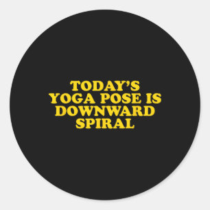 Sticker Rond La pose de yoga d'aujourd'hui est la spirale desce