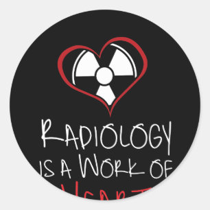 Sticker Rond La radiologie est un travail du coeur