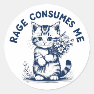 Sticker Rond La Rage Me Consume Drôle Sarcastique Chatons Fleur