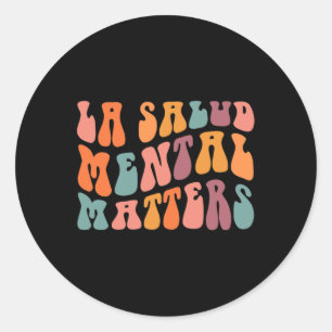 Sticker Rond La Salud Mental Matters Latina Spanish Therapy Men