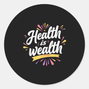 Sticker Rond La Santé Est La Richesse _ Conception Des Devis Mo