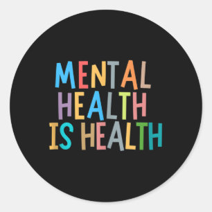 Sticker Rond La Santé Mentale Est La Santé Sensibilisation Nati