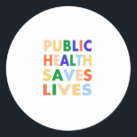 Sticker Rond La santé publique sauve des vies<br><div class="desc">La santé publique sauve des vies</div>