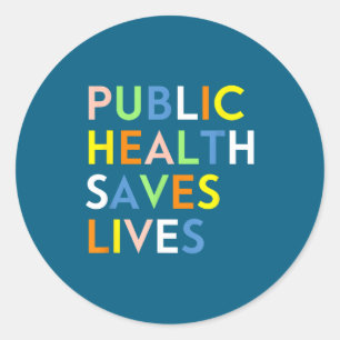 Sticker Rond La santé publique sauve des vies Soins de santé