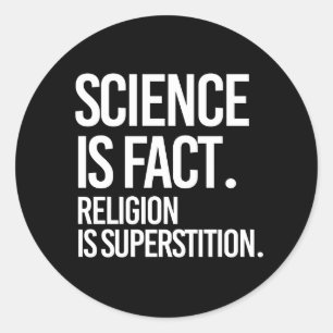 Sticker Rond La science est un fait. La religion est la superst