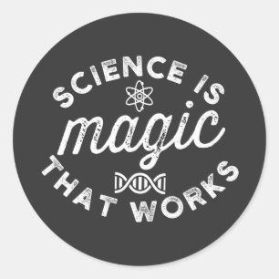 STICKER ROND LA SCIENCE EST UNE MAGIE QUI FONCTIONNE