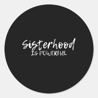 Sticker Rond La Sisterhood Est Puissante...