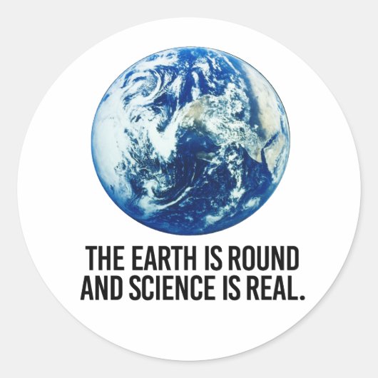 Sticker Rond La terre est ronde et la science est réelle (Devant)