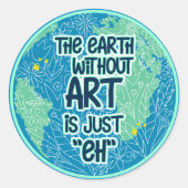 Sticker Rond La Terre Sans Art Est Juste Hein (Devant)