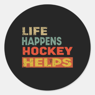 Sticker Rond La vie arrive Hockey aide drôle de hockey sur glac