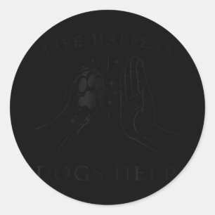 Sticker Rond La vie arrive les chiens aident l'amant de chien
