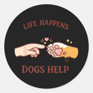 Sticker Rond La vie arrive les chiens aident l'amant de chien
