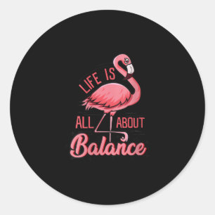 Sticker Rond La vie, c'est l'équilibre, le Flamant rose amusan