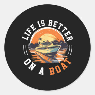 Sticker Rond La vie de capitaine de bateau est meilleure sur un