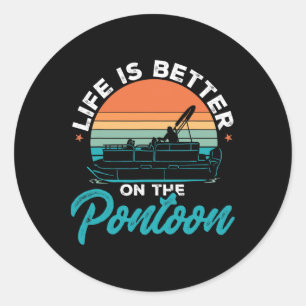 Sticker Rond La vie en bateau ponton est meilleure sur le ponto
