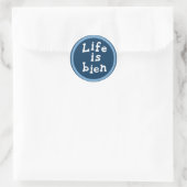 Sticker Rond La vie est bien (Sac)