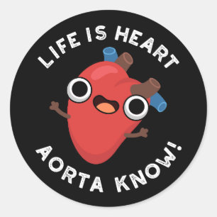 Sticker Rond La Vie Est Coeur Aorte Connaître Funny Anatomie Pu