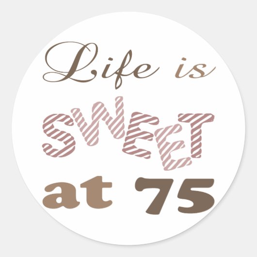 Sticker Rond La Vie Est Douce À 75 Ans (Devant)