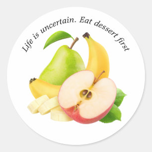 Sticker Rond La vie est incertaine. Mangez le désert premier St