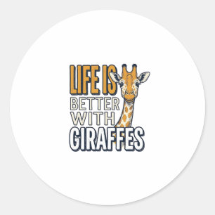 Sticker Rond La vie est meilleure avec des girafes modèle de t-