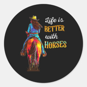 Sticker Rond La Vie Est Meilleure Avec Les Chevaux Équestres Fi