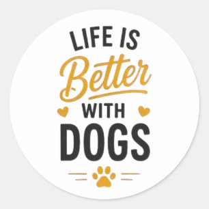Sticker Rond La vie est meilleure avec les chiens Typographie p