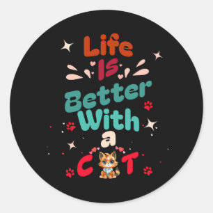 Sticker Rond La vie est meilleure avec un chat