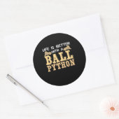 Sticker Rond La Vie Est Meilleure Avec Un Python Ball (Enveloppe)