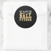 Sticker Rond La Vie Est Meilleure Avec Un Python Ball (Sac)