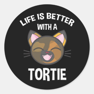Sticker Rond La Vie Est Meilleure Avec Une Tortie