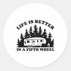 Sticker Rond La vie est meilleure dans une cinquième roue drôle