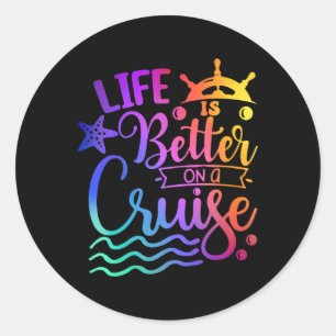 Sticker Rond La vie est meilleure lors d'une croisière de vacan